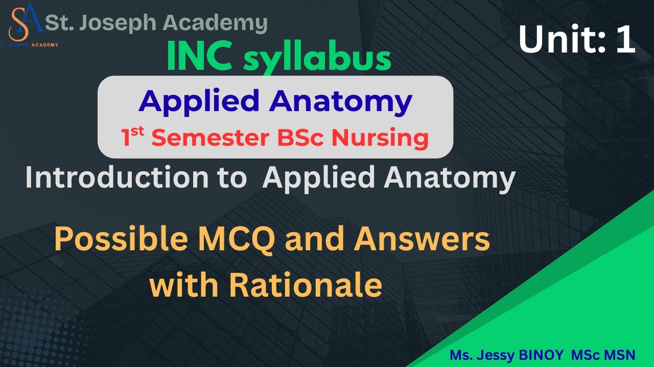 First Semester BSc Nursing | Applied Anatomy |Unit 1: Introduction to Anatomy|MCQs with explanation