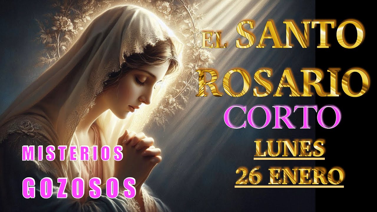 ROSARIO CORTO ❤️❤️ El Santo Rosario Corto de hoy LUNES 🙏🏻🙏🏻 26 de ENERO 💐🌹