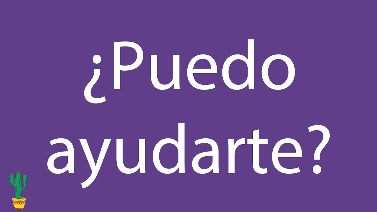How to Pronounce ''¿Puedo ayudarte?'' (Can I Help You?) Correctly in Spanish 🇲🇽