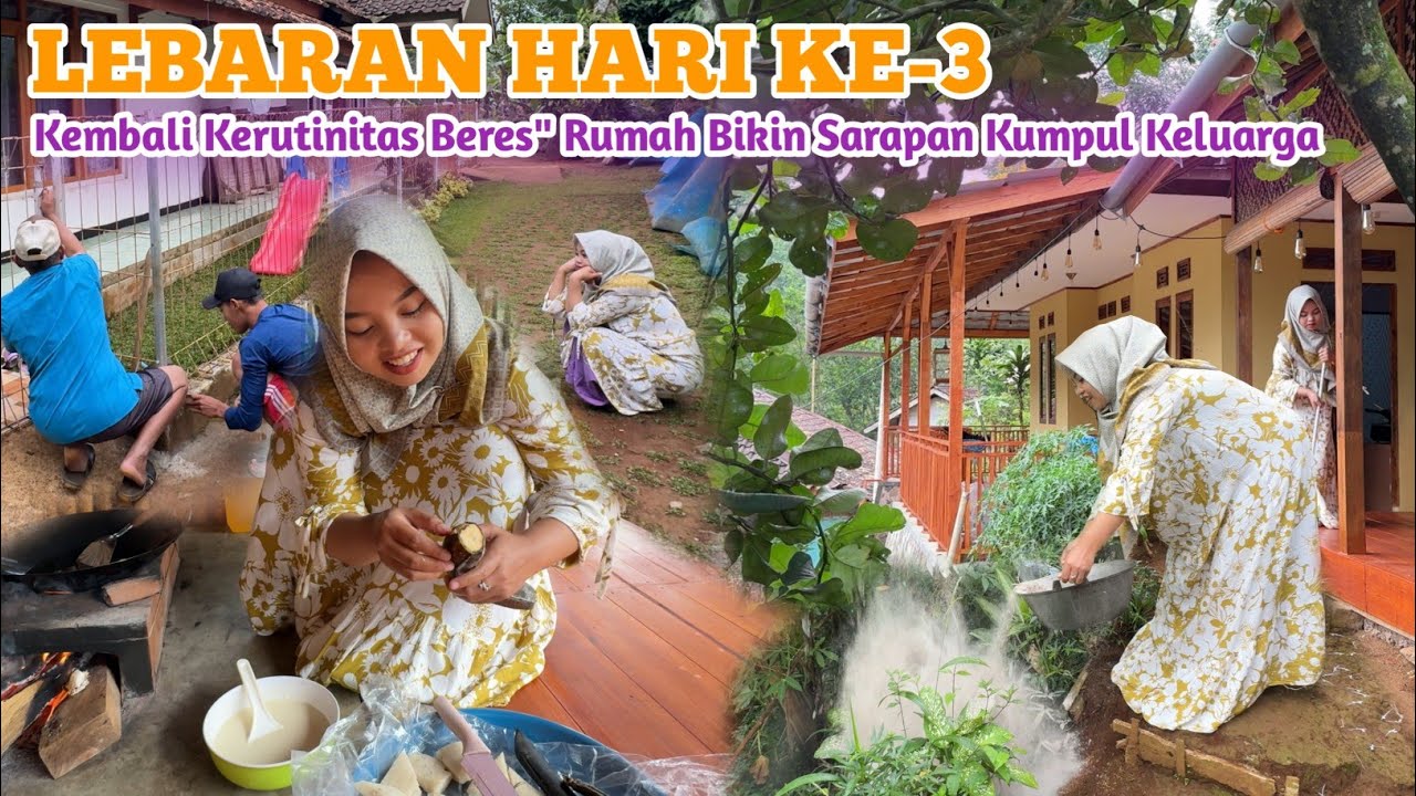 KEHIDUPANKU DIDESA‼️HARI KE-3 LEBARAN DIKAMPUNG Kembali Aktivitas Seperti Biasa