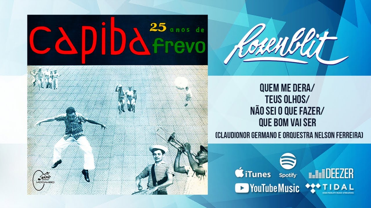 Capiba 25 Anos de Frevo - Quem Me Dera - (Claudionor Germano e Orquestra Nelson Ferreira)