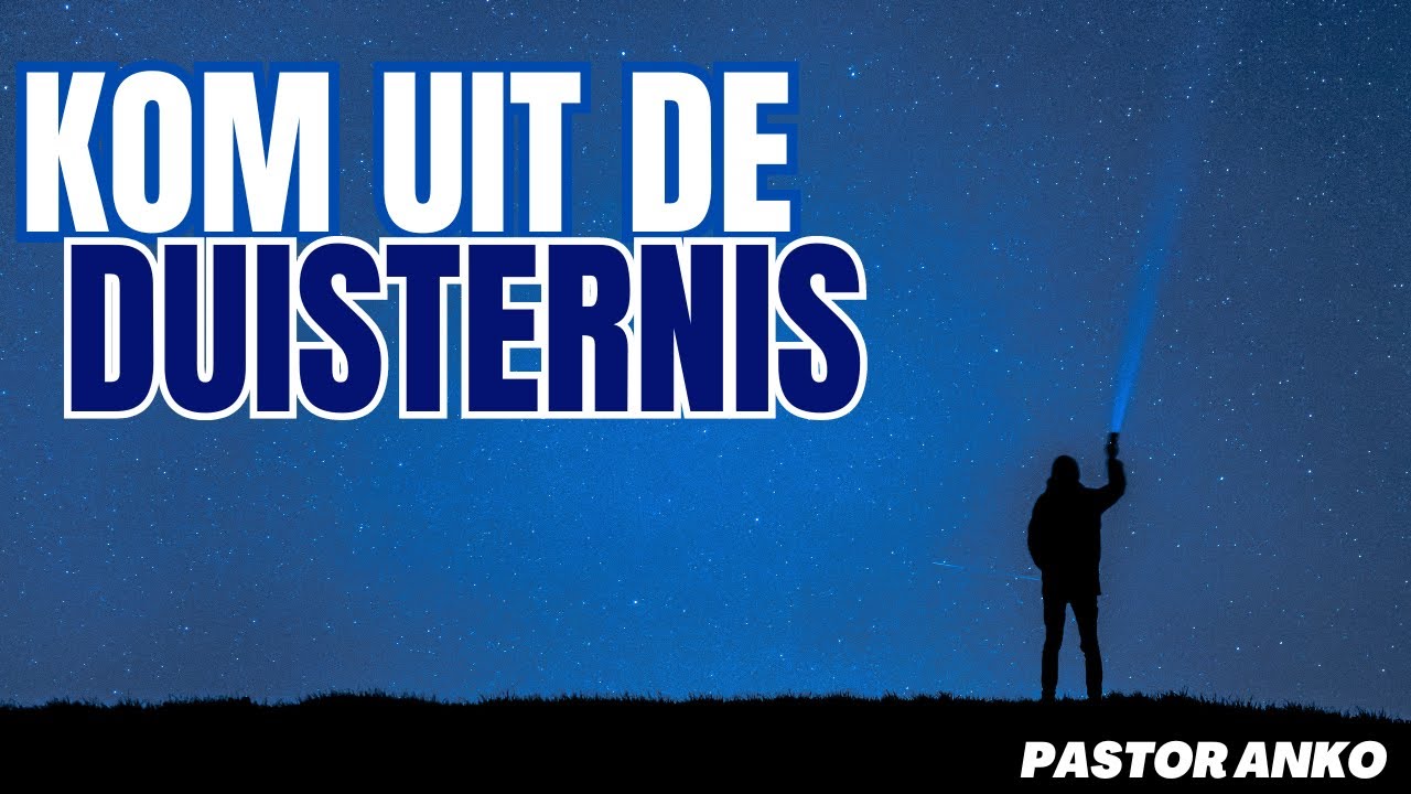 Kom Vandaag Uit De Duisternis | Pastor Anko