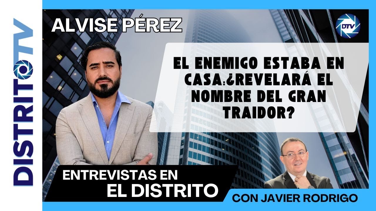 🔴ENTREVISTA A ALVISE PÉREZ🔴EL ENEMIGO ESTABA EN CASA:¿REVELARÁ EL NOMBRE DEL GRAN TRAIDOR?