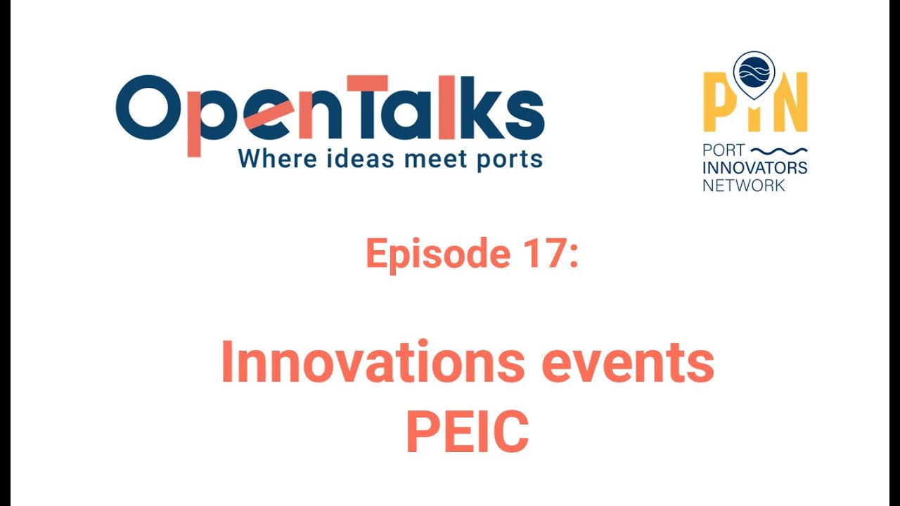 OpenTalks Episode 17: PIN Innovation Events like PEIC: Events where Port Innovation Happens