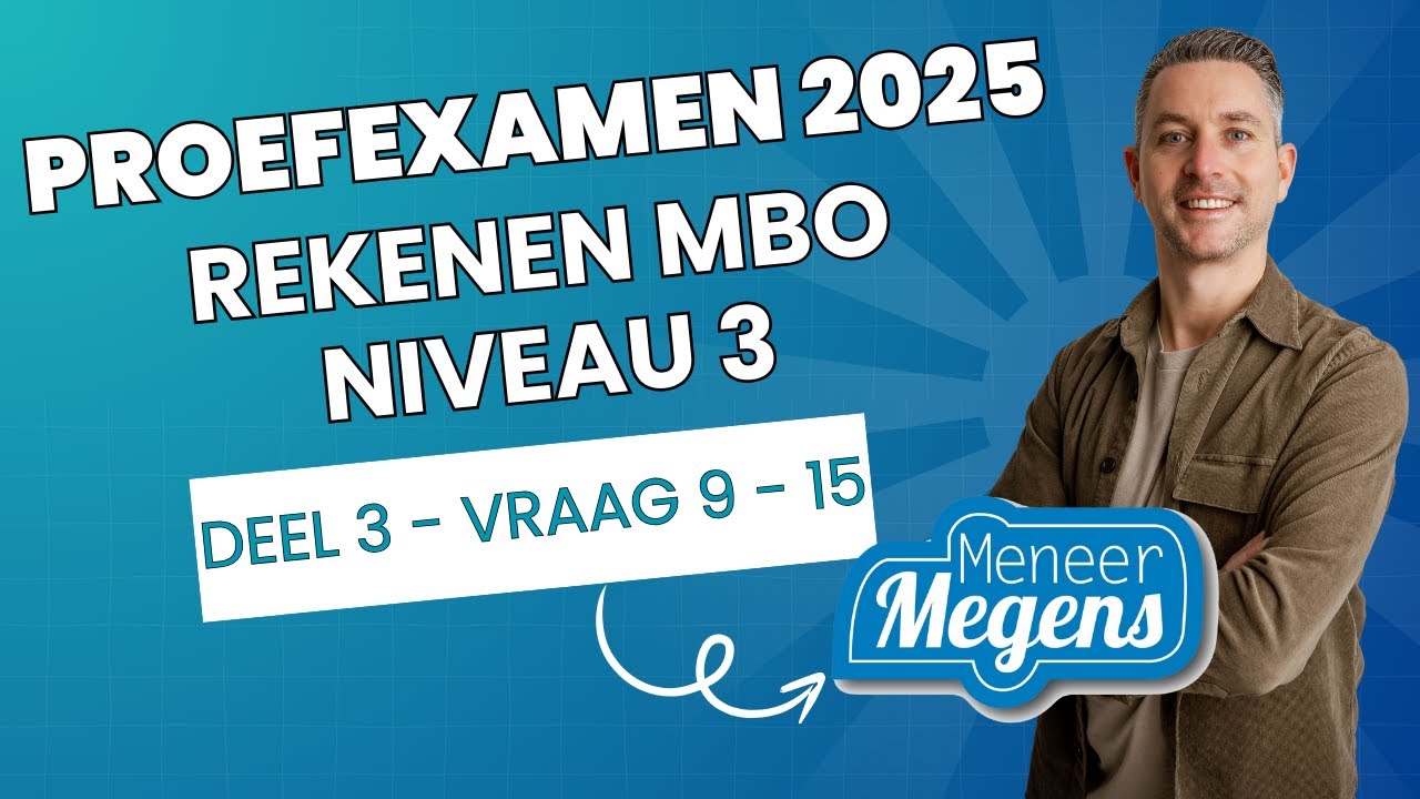Proefexamen 2025 -  Rekenen MBO Niveau 3 - Deel 3 - Vraag 9 - 15