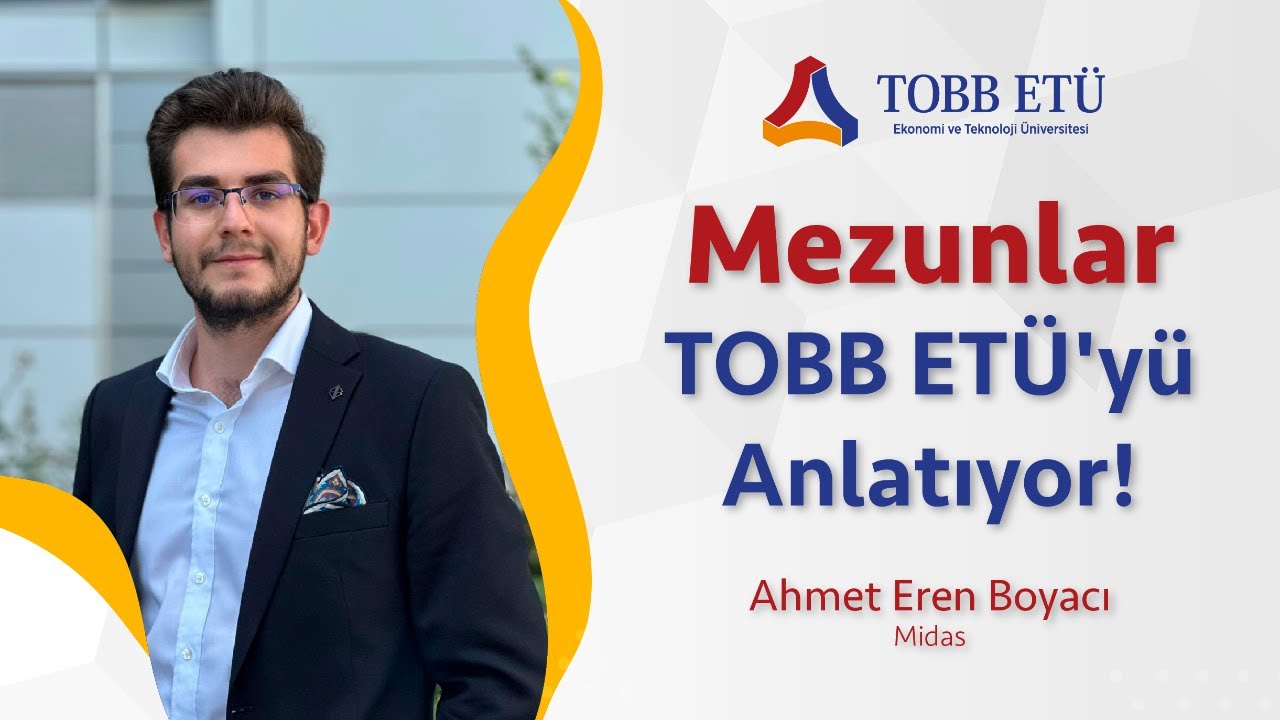 Mezunlar TOBB ETÜ'yü Anlatıyor! | Ahmet Eren Boyacı & Bilgisayar Mühendisliği