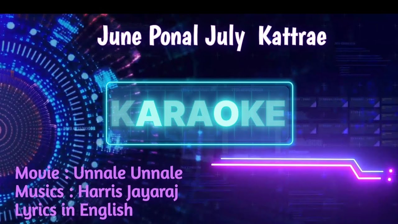 June Ponal July Kattrae ( KARAOKE  ) Movie - Unnale Unnale/ Harris Jayaraj / Lyrics in English