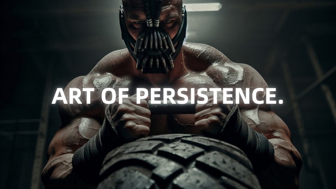 Master the Art of Persistence - Bane Motivational Speech (Powerful)
