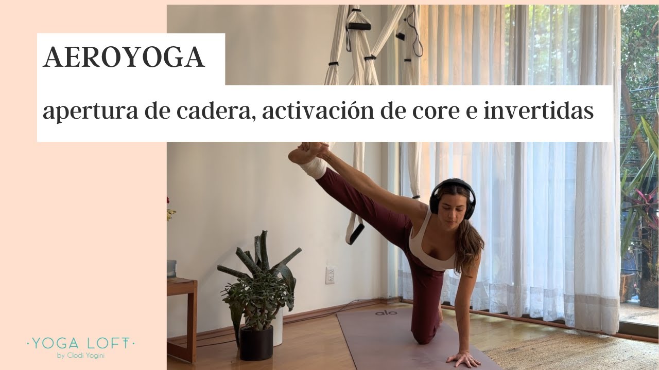 AEROYOGA: apertura de cadera, activación de core e invertidas