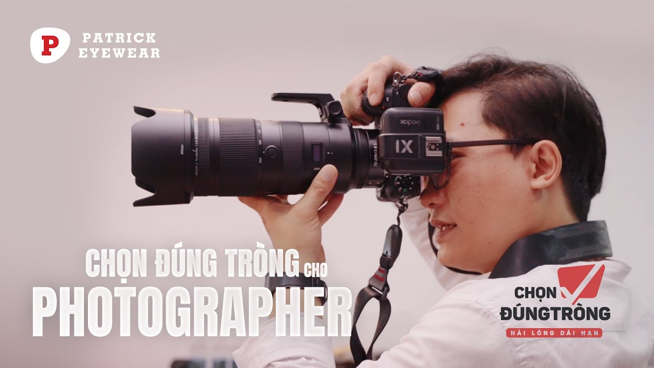 Chọn tròng kính cho Photographer - Cứ lấy cái mắc nhất là được? | Zeiss Smartlife Lens