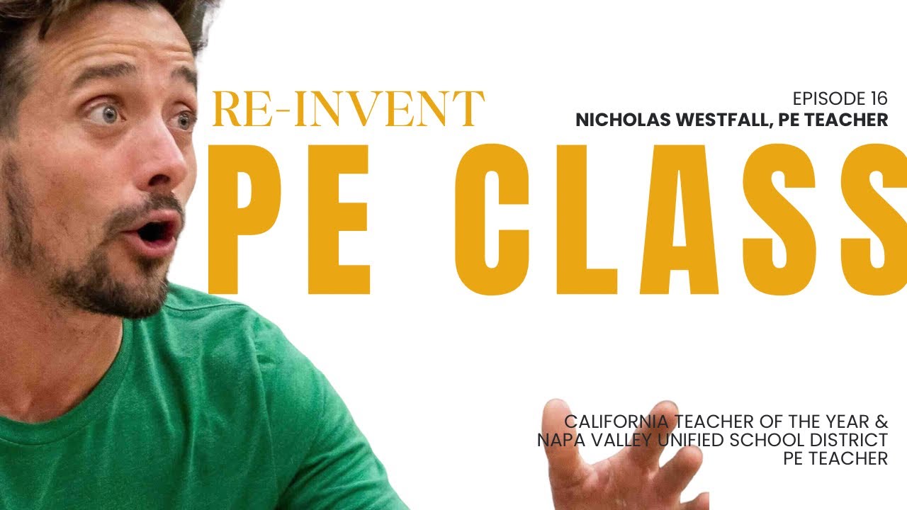 Why Students Stop Loving PE -- And How California Teacher of the Year Nicholas Westfall Is Fixing It