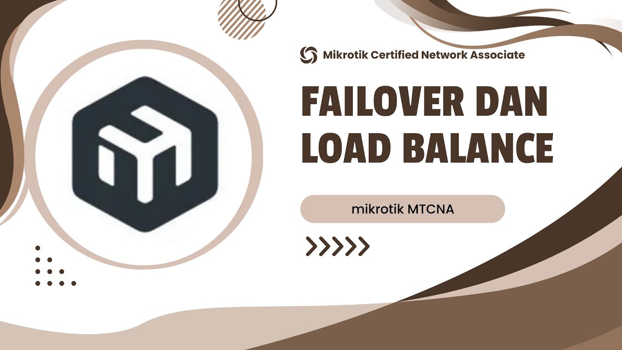 BAB 13 - FAILOVER DAN LOAD BALANCE || KONSEP & KONFIGURASI DI WINBOX || MIKROTIK MTCNA