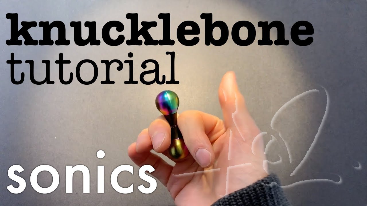 knucklebone tutorial - sonics