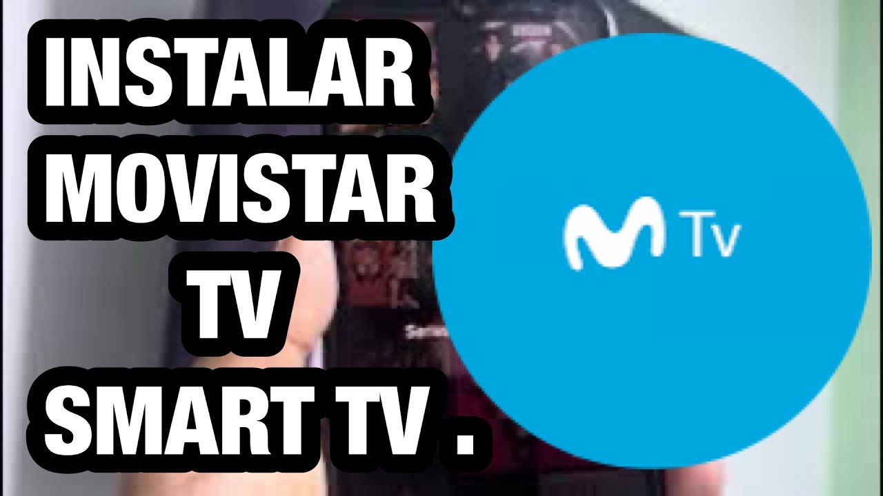 COMO INSTALAR MOVISTAR TV en SMART TV.
