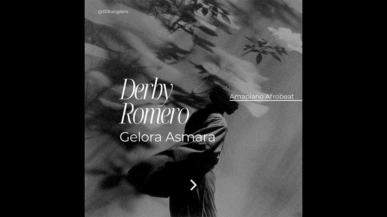 AMAPIANO DERBY ROMERO - GELORA ASMARA