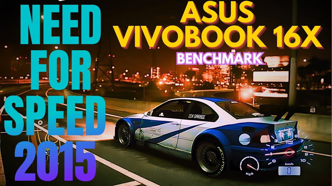 Need for Speed 2015 Benchmark | ASUS Vivobook 16X RTX 4050 + i5 12450H Gaming Test (FPS + Settings)