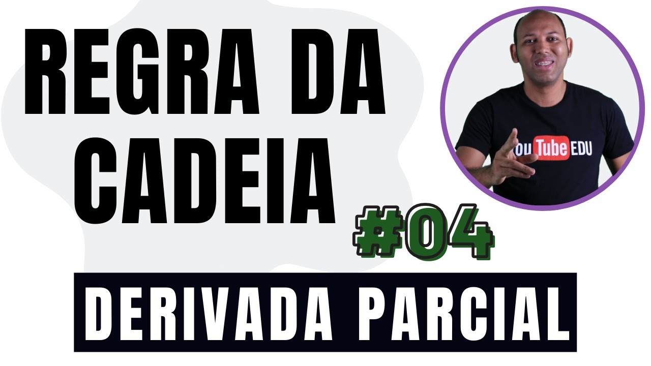 REGRA DA CADEIA PARA DERIVADAS PARCIAIS 🔵 4