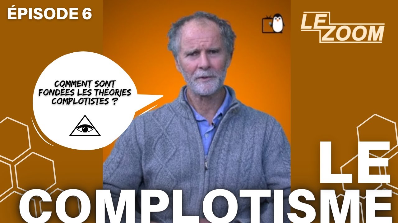 Comment sont fondées les théories du complot ? - Le Zoom #6