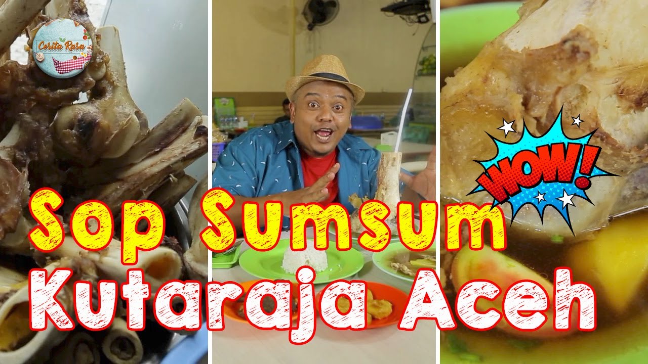 Sop Sumsum Kutaraja Aceh, Rasanya Tidak Pernah Berubah Sejak Dulu Tak Terbantahkan!!