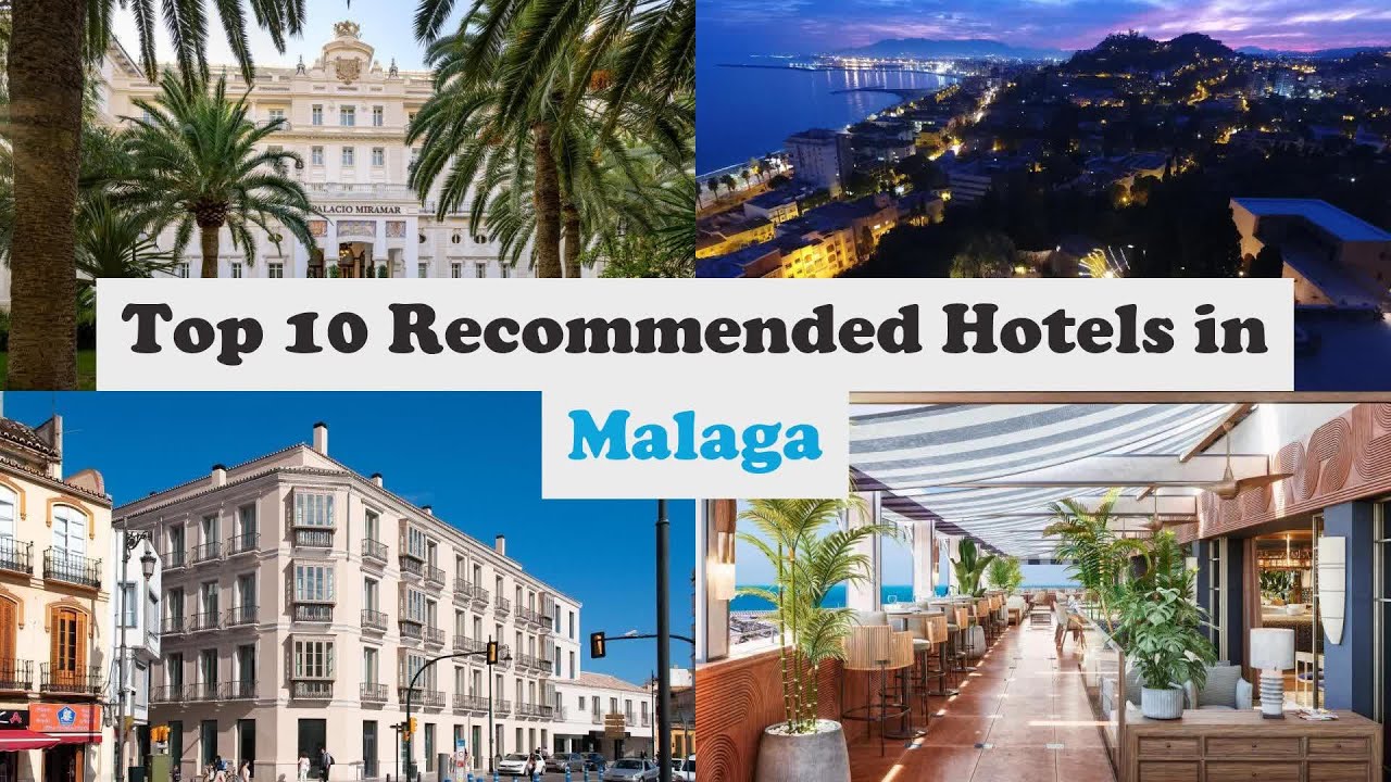 Top 10 Recommended Hotels In Malaga | Luxury Hotels In Malaga