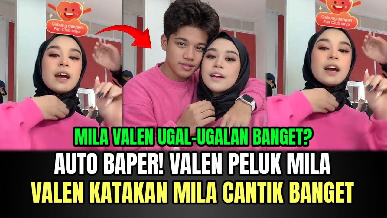 AUTO BAPER! Valen Peluk Mila Saat Make Up, Valen Katakan Mila Cantik Banget!