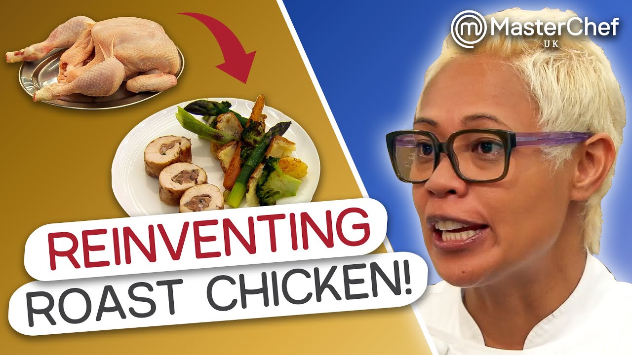 Roast Chicken Turned GOURMET | Recreating A Classic | MasterChef UK| MasterChef UK