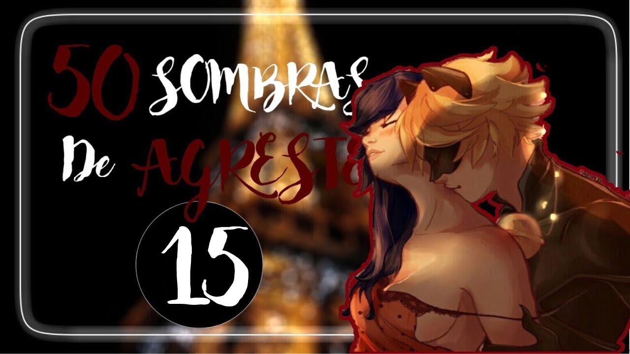 Graduación | 50 Sombras de Agreste Cap. 15 | Yamila Agreste