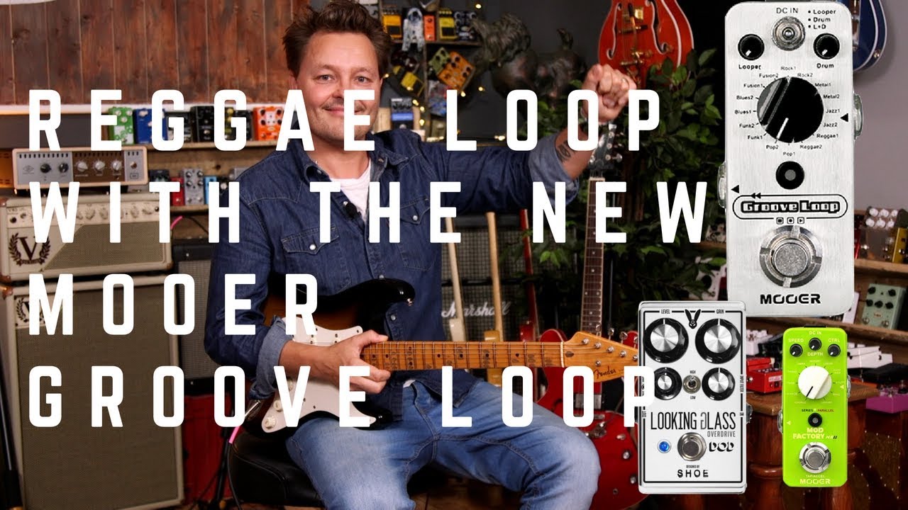 Reggae Style Loop With The Mooer Groove Loop Pedal