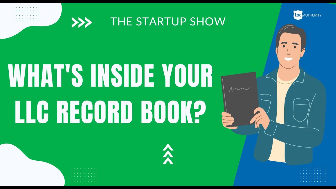 The Start-Up Show: What's Inside Your LLC Record Book?