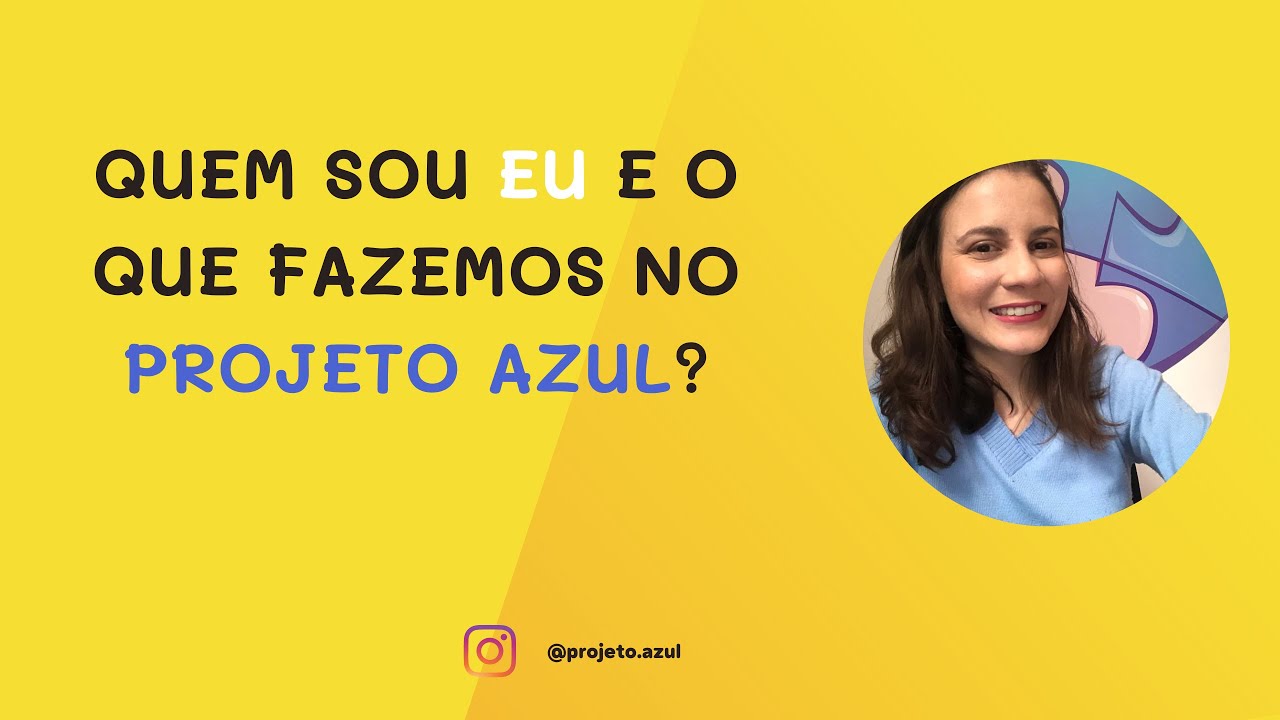 Quem sou eu e o que fazemos no Projeto Azul?