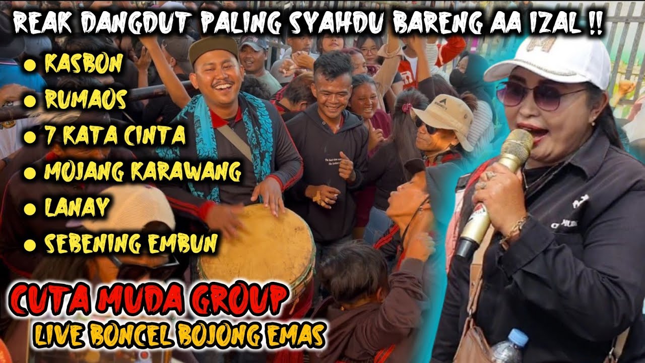 REAK DANGDUT MOJANG KARAWANG MEDLEY SEBENING EMBUN BARENG AA IZAL ‼️ CUTA MUDA GROUP LIVE BONCEL