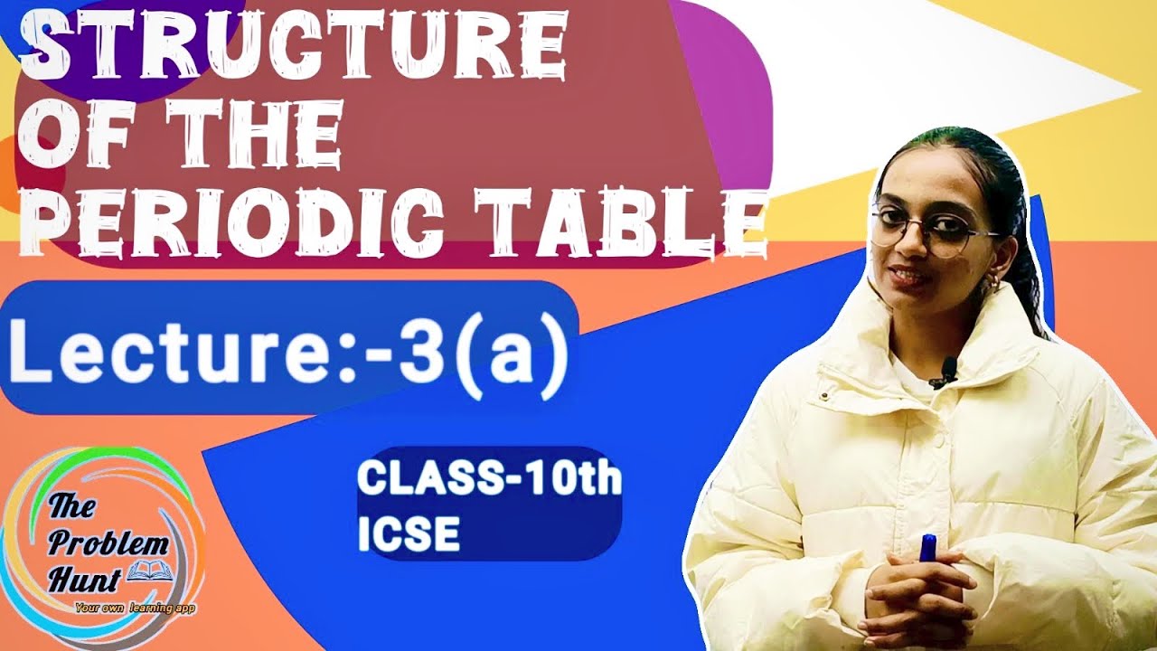 Structure of the Modern Periodic Table | Class 10th | ICSE | Lecture 3a #science #chemistry #facts