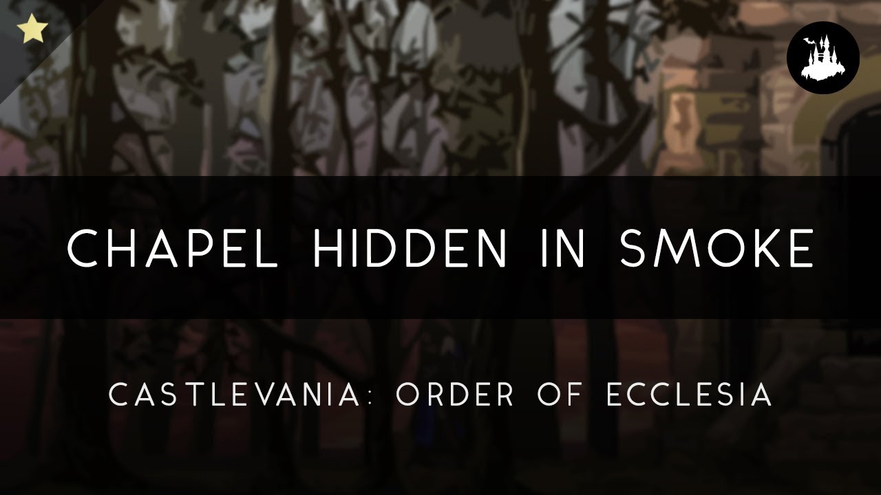 Castlevania: Order of Ecclesia: Chapel Hidden in Smoke Arrangement [Remake]