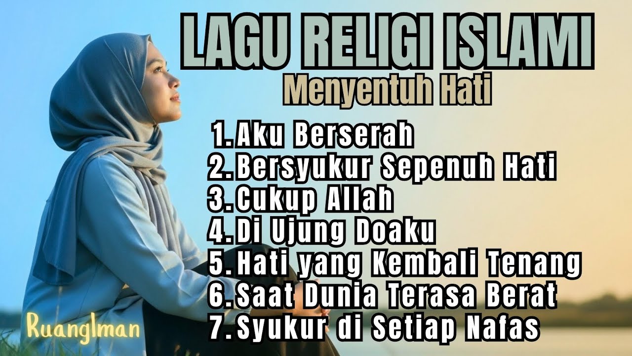 Lagu Religi Islami Menyentuh Hati – Musik Penenang Jiwa & Kedamaian Batin