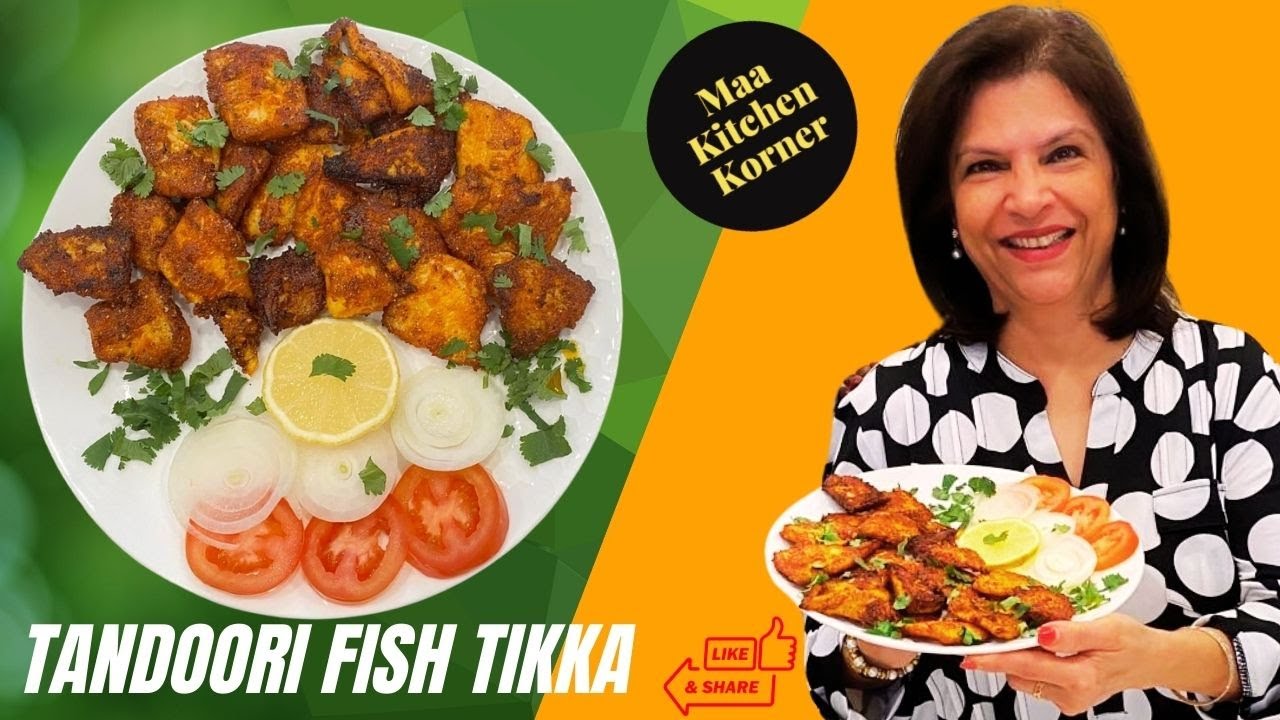 Tandoori Fish Tikka Recipe | Restaurant Style Fish Tikka | Tandoori Fish - Maa Kitchen Korner