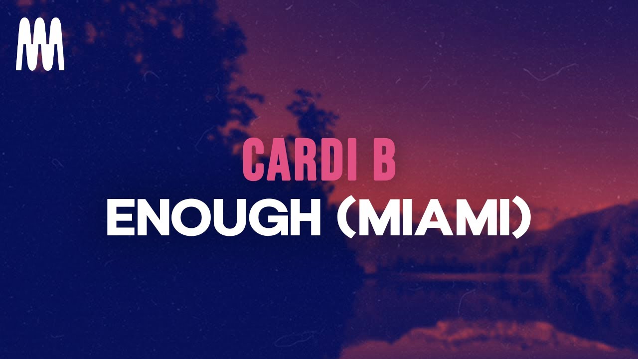 Cardi B - Enough (Miami) (Lyrics)