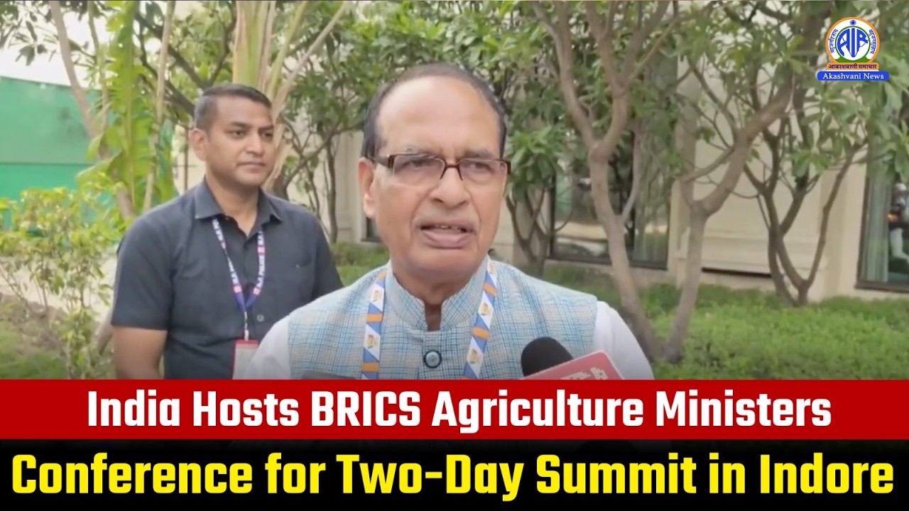 India Hosts BRICS Agriculture Ministers Conference for Two-Day Summit in Indore