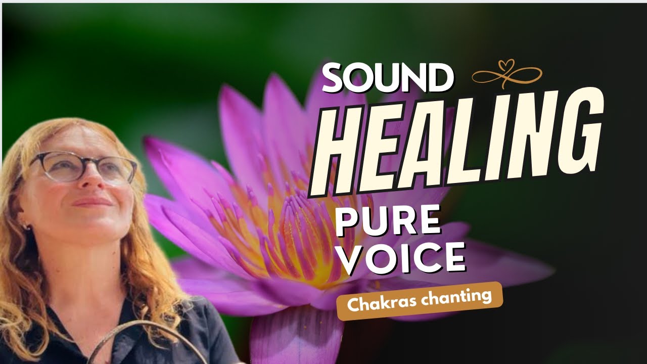 #soundhealing chakras chanting - pure voice