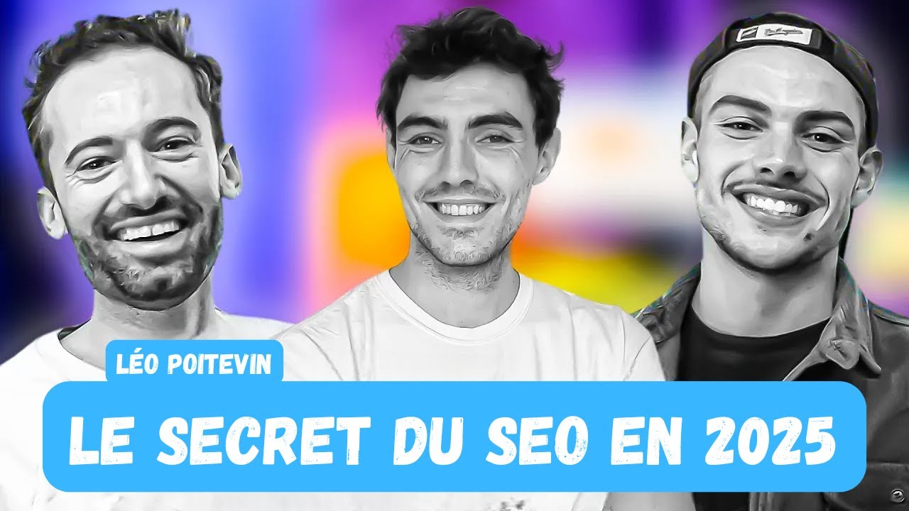 Voici comment Léo Poitevin fait du SEO en 2025
