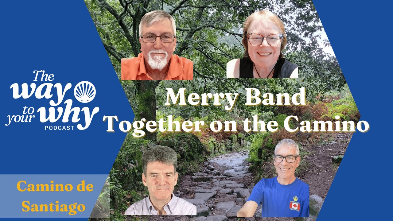 The Merry Band of Pilgrims: Camino Stories, Live Music & Community Spirit | The Way to Your Why