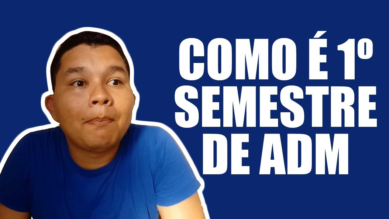 O 1º SEMESTRE DO CURSO DE ADM É EXATAMENTE ASSIM