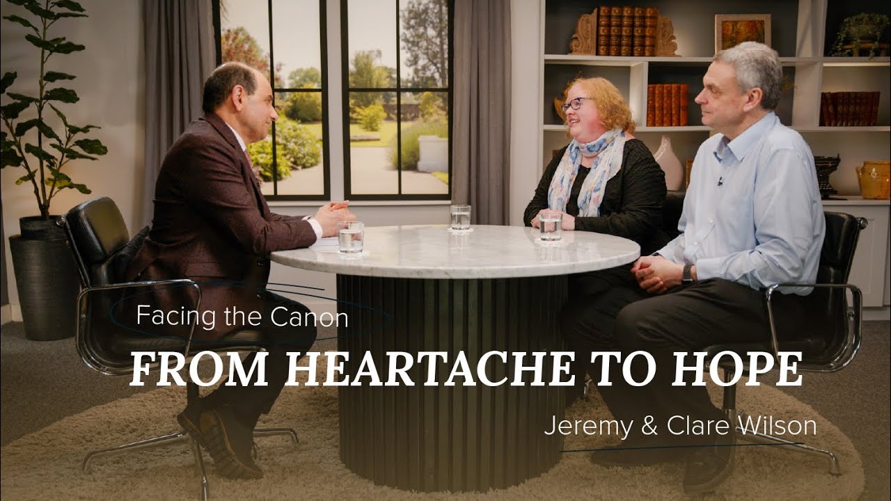 From Heartache to Hope // J.John interviews Jeremy and Clare Wilson on Facing the Canon