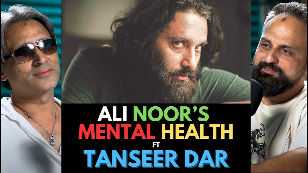 Ali Noor&rsquo;s Battle with Mental Health | Tanseer Dar | The Rafay Mahmood Podcast