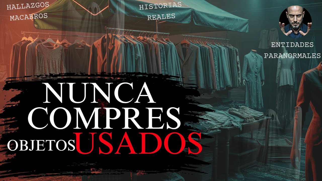 NUNCA COMPRES OBJETOS USADOS SIN SABER SU HISTORIA | 5 RELATOS ATERRADORES