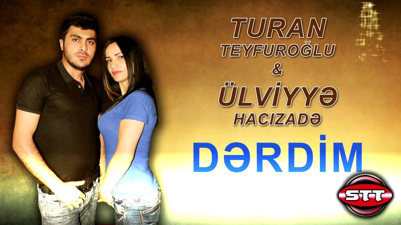 Turan Teyfuroglu ft Ulviyye Hacizade Derdim  STT studio 2016
