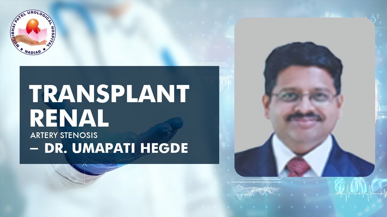 Transplant Renal Artery Stenosis - Dr Umapati Hegde