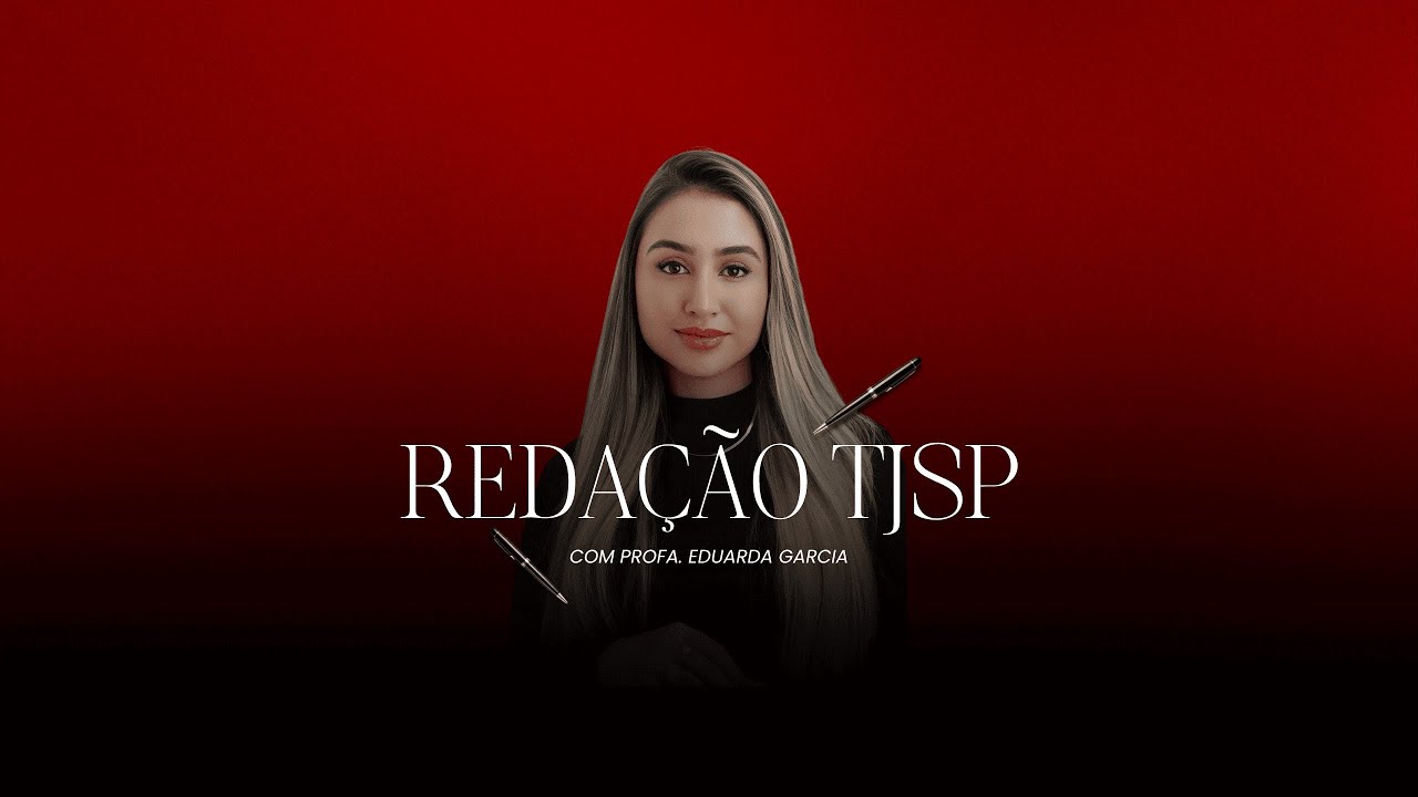 Redação para TJSP - Aula Argumentativa (Parte II)