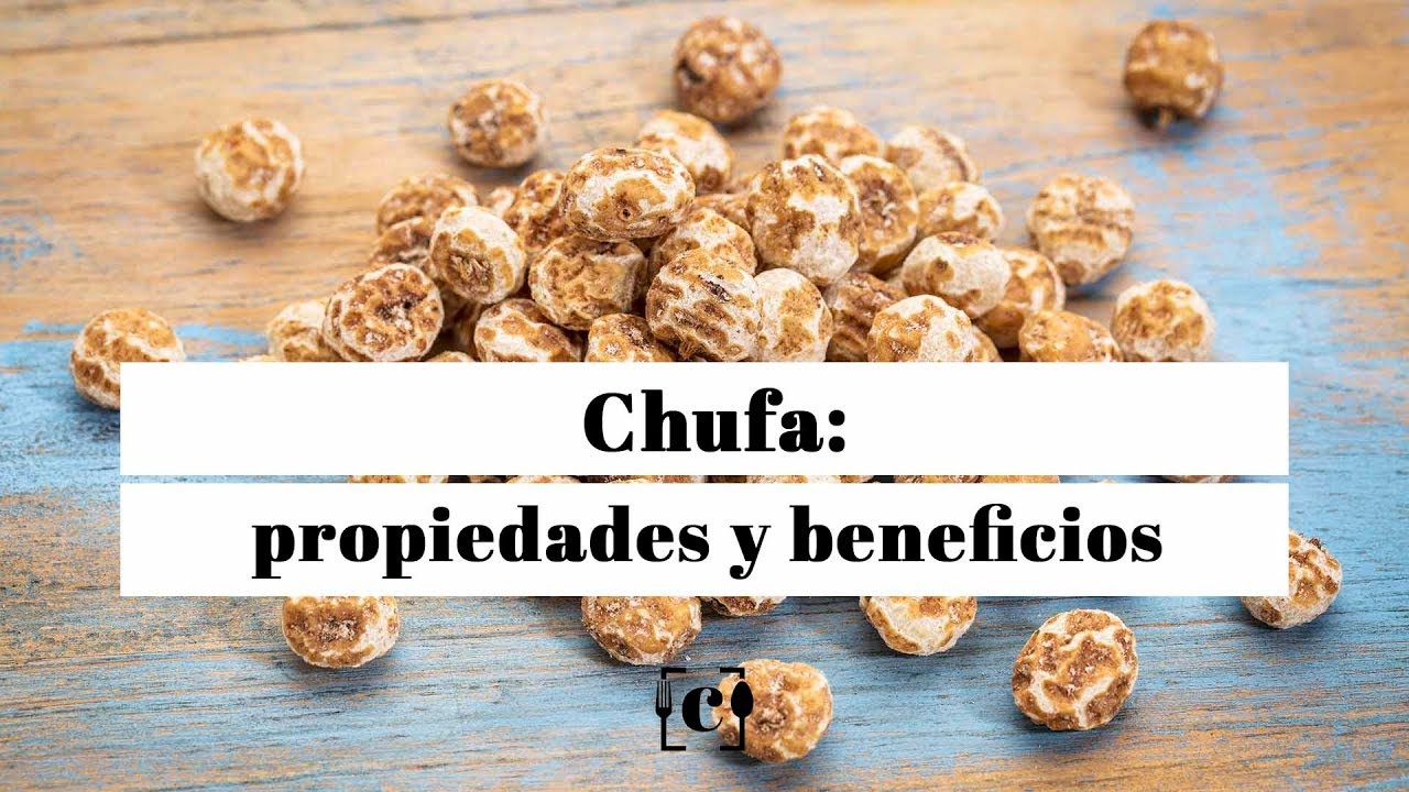 Chufa: propiedades, beneficios y valor nutricional