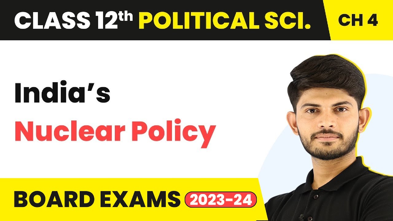 Class 12 Political Science | India’s Nuclear Policy - India’s External Relations