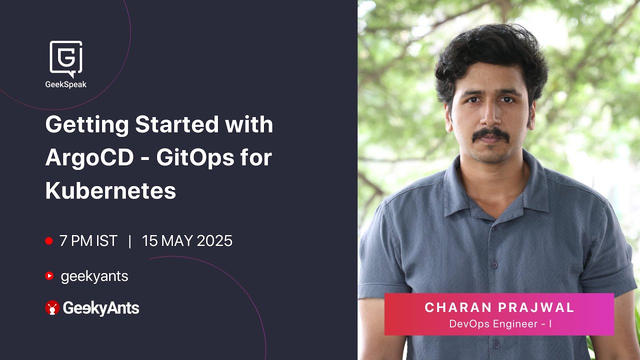 Getting Started with ArgoCD - GitOps for Kubernetes Part 1 | Charan Prajwal | GeekSpeak | GeekyAnts
